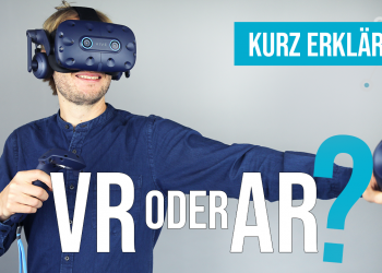 VR oder AR? Der Unterschied zwischen Augmented Reality (AR) und Virtual Reality (VR)