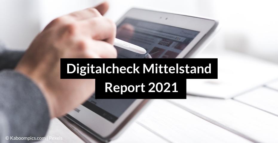 Digitalcheck Mittelstand Report 2021: DeutscherMittelstand nimmt die Herausforderung an