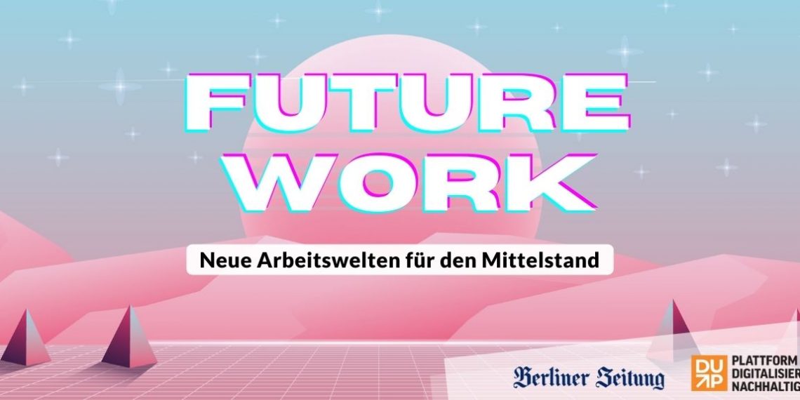 Der Kick-Off des Mittelstand-Digital Zentrums Berlin: Future Work. Neue Arbeitswelten für den Mittelstand.