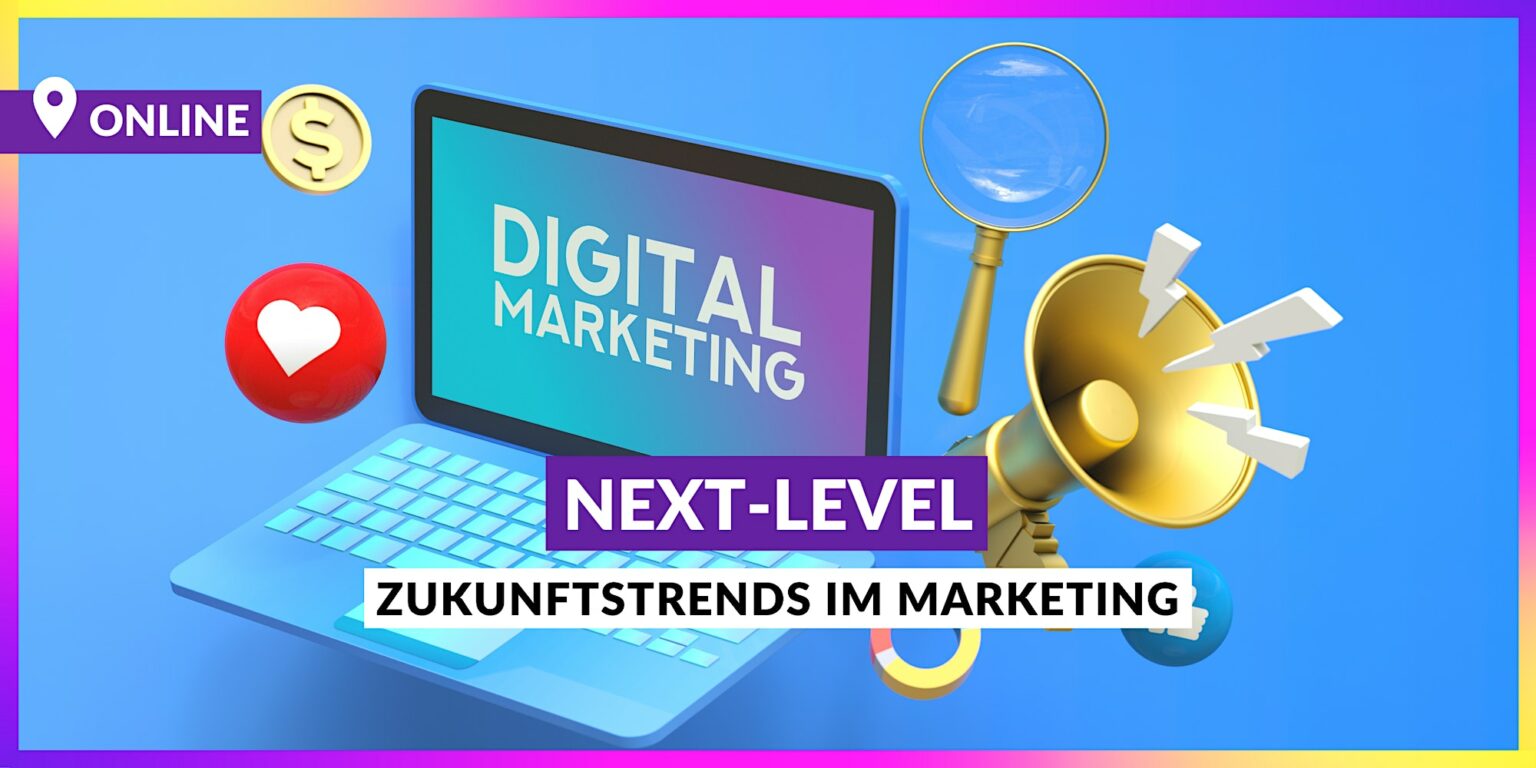 Next Level - Zukunftstrends Im Marketing | Mittelstand-Digital Zentrum ...