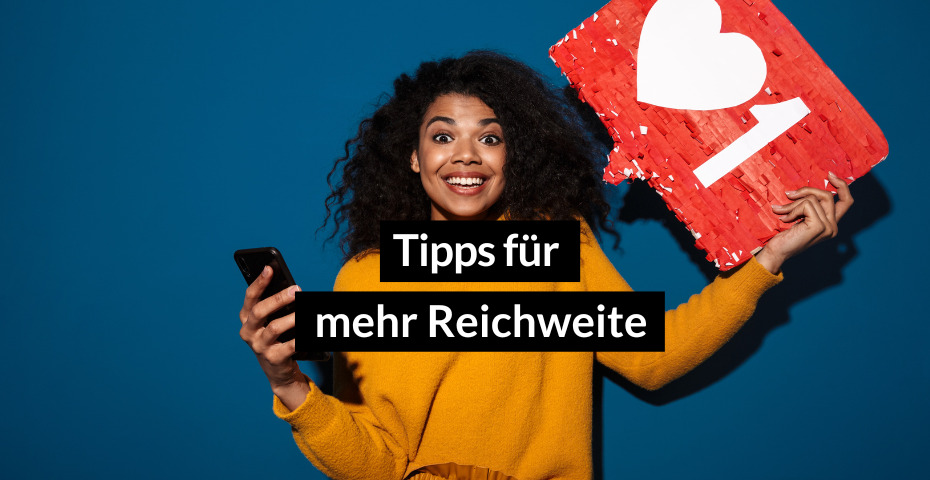So steigern Sie Ihre Social-Media-Reichweite