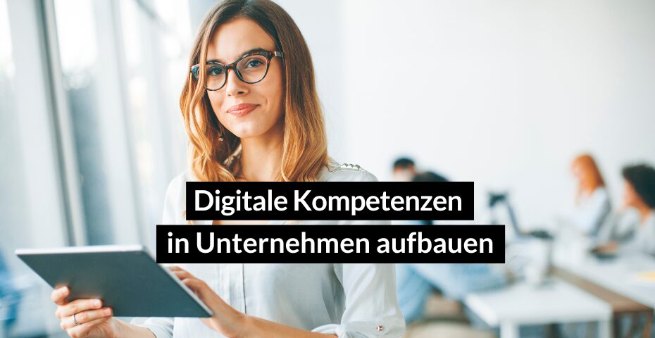 Digitale Kompetenzen In Unternehmen Aufbauen | Mittelstand-Digital ...