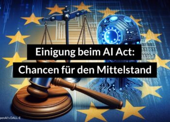 Einigung beim AI Act für die Europäische Union: Chancen und Herausforderungen für den Mittelstand