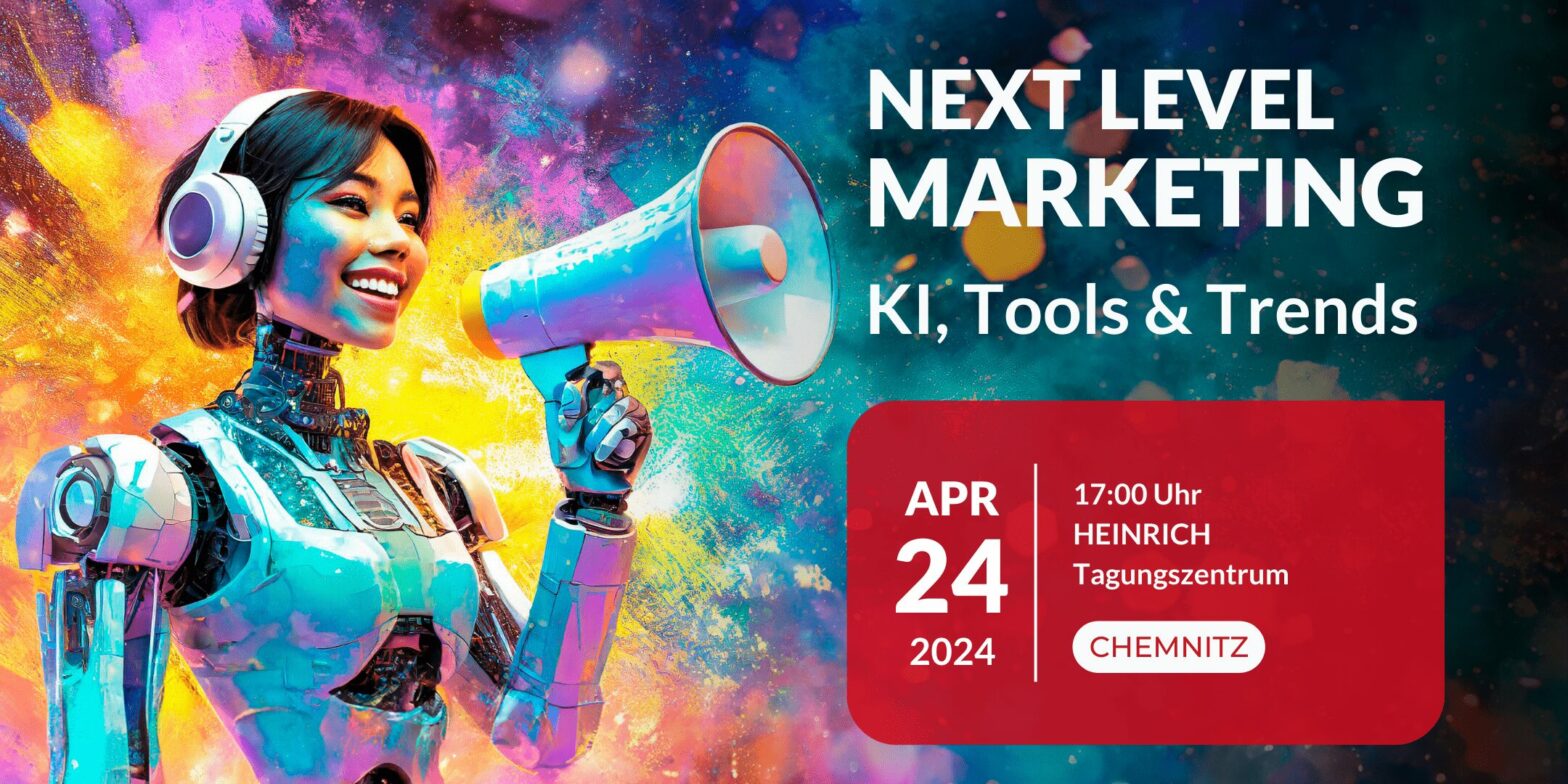 Next Level Marketing: KI, Tools & Tends - Chemnitz