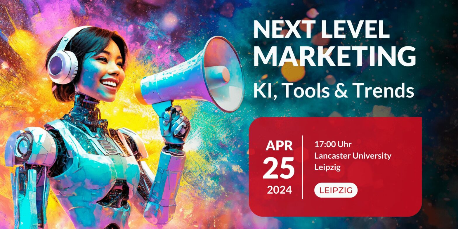 Next Level Marketing: KI, Tools & Tends - Leipzig