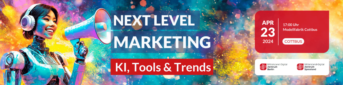 Next Level Marketing KI Tools und Trends - Cottbus