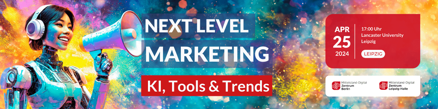6_Next Level Marketing KI Tools und Trends - Leipzig