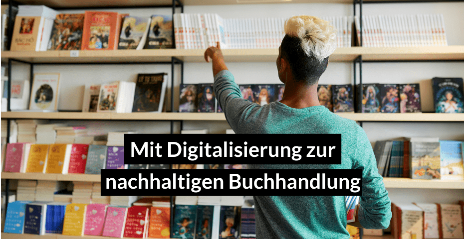 Unser Projekt mit der Buchhandlung Mackensen: Der weg zur papierlosen Buchhandlung