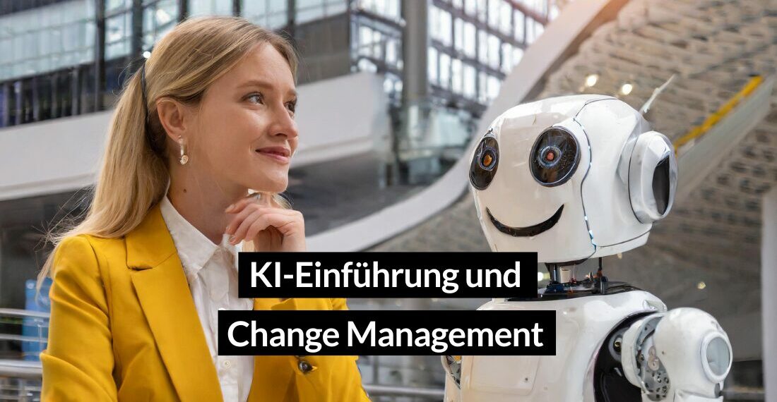 KI im Unternehmen einführen: Ein Leitfaden für erfolgreiches Change Management