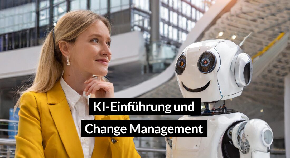 KI im Unternehmen einführen: Ein Leitfaden für erfolgreiches Change Management