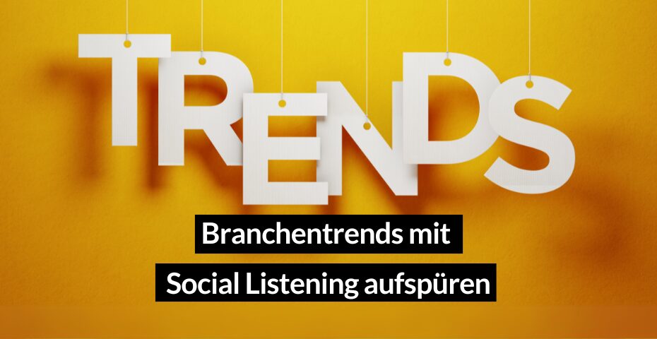 Social Listening – Vom Kundenfeedback zum Markterfolg