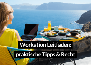 Blogbeitrag: Workation planen: Rechtliche Sicherheit und optimale Zusammenarbeit auf Distanz