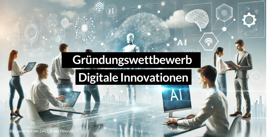 Jetzt bewerben! Der Gründerwettbewerb "Digitale Innovationen" – Fokus auf Künstliche Intelligenz in der Winterrunde 2025