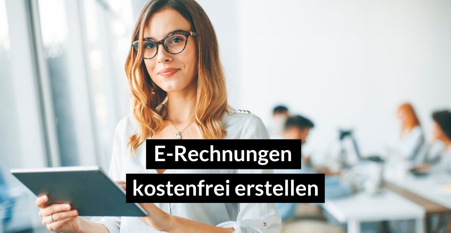 E-Rechnung kostenfrei erstellen mit diesen Tools