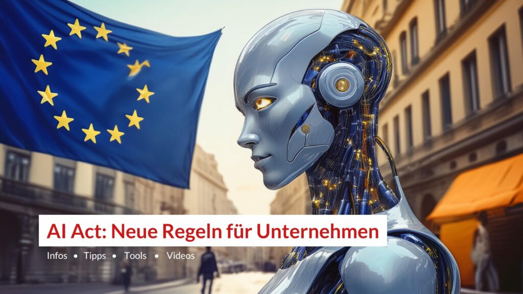 AI Act 2025 - neue Regeln für die nutzung von KI im Unternehmen