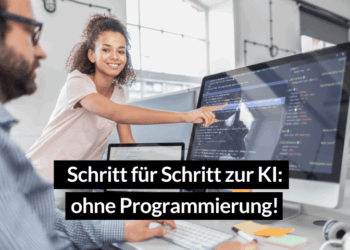 Schritt für Schritt zur KI ohne Programmierung dank low code no code