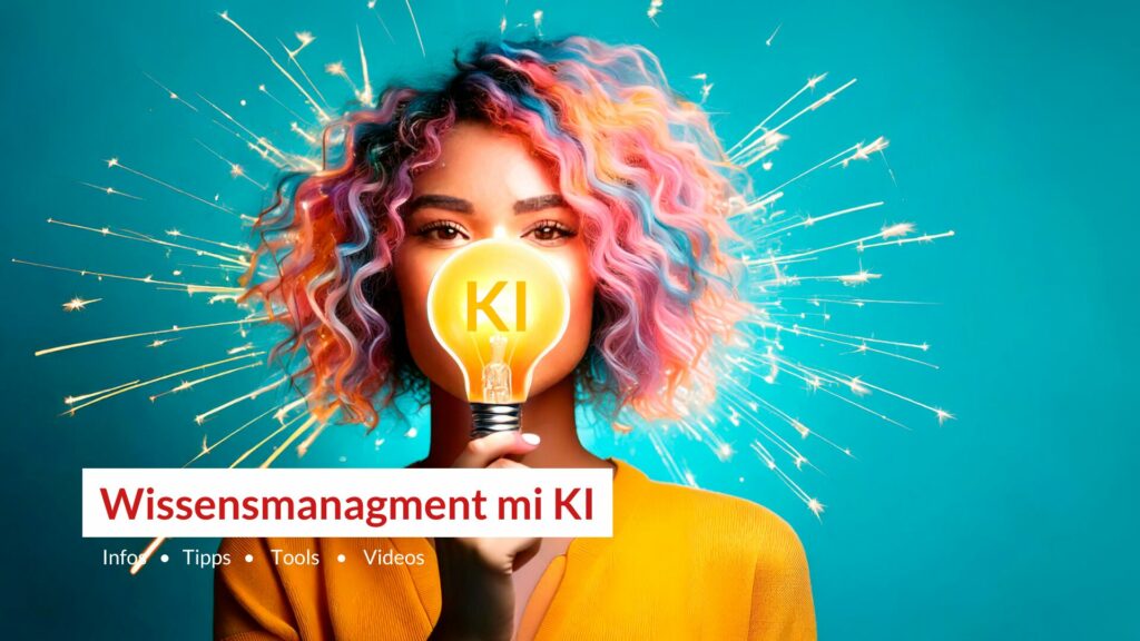 Wissensmanagment mit Küntlicher Intelligenz - tipp und tools
