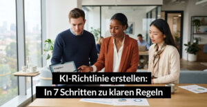 KI-Richtlinie für Unternehmen in 7 Schritten: Mit kostenfreien Vorlagen und Praxistipps 